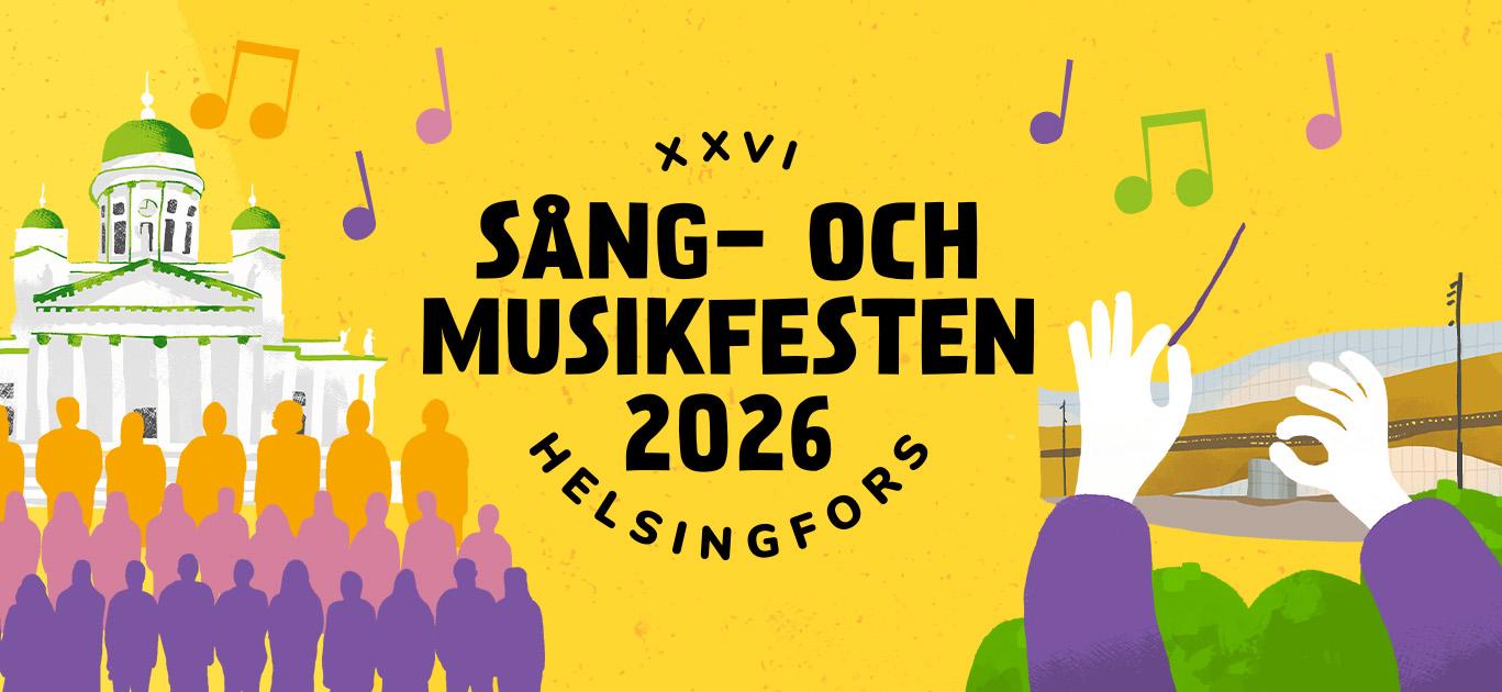 Färgglatt kollage med Sång- och musikfesten 2026-logon i mitten. 26:E sångfesten i Helsingfors. Granngul bakgrund med illustration av Domkyrkan, Ode, en dirigents händer, silhuett av en kör och noter.